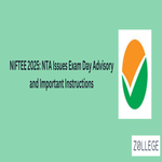 NIFTEE 2025 NTA Issues Exam Day Advisory and Important Instructions